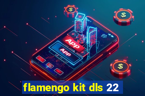 flamengo kit dls 22